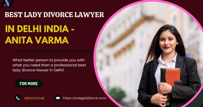               Best Lady Divorce Lawyer in Delhi India - Anita Varma